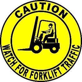 Caution Watch For Forklift Traffic